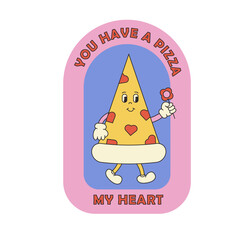 Funny cartoon sticker. Groovy pizza character. You have a pizza my heart Love concept. Valentines day. I love you a latte. Vector illustration in retro style.