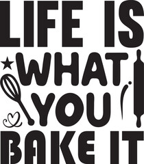 life is what you bake it