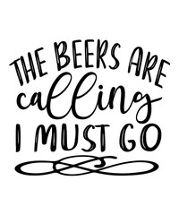 The Beers Are Calling I Must Go SVG Cut File