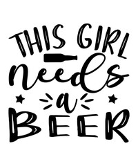 This Girl Needs A Beer SVG Cut File