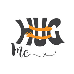 Hand drawn lettering card and the inscription: hug me.