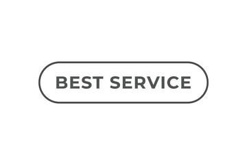 best service Button. web template, Speech Bubble, Banner Label best service.  sign icon Vector illustration
