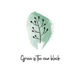 Decorative green is the new black slogan with cute plant illustration, vector design for fashion, poster and card prints