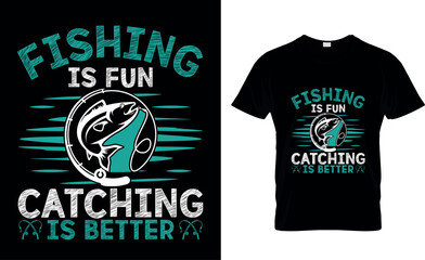 fishing is fun catching is better