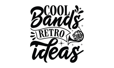 Cool Bands Retro Ideas, Playing musical instruments svg and t-shirt design, Template Vector and Sports illustration, EPS Editable File, For stickers, mugs
