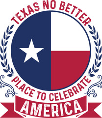 Texas No Better Place To Celebrate America SVG