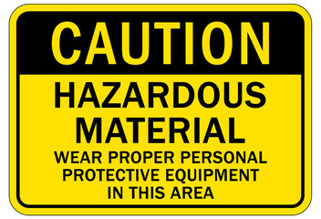 Protective equipment sign and labels hazardous material wear personal protective equipment in this area
