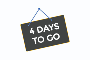 4days to go button vectors.sign label speech bubble 4 days to go
