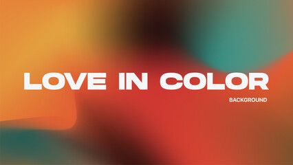 Love In Color Gradient Broen Green Orange Background