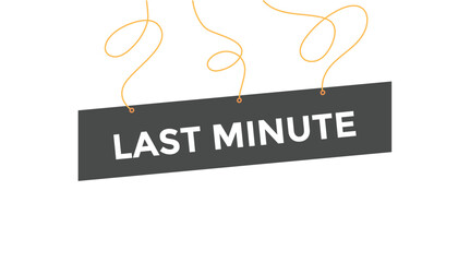 Last minute button web banner templates. Vector Illustration
