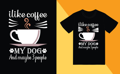 i like coffee my dogs and maybe 3 people