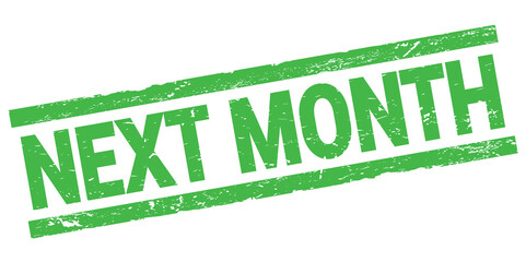 NEXT MONTH text on green rectangle stamp sign.