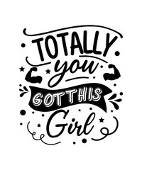 Obraz premium Totally you Gotthis Girl Svg