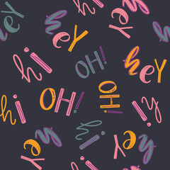 Cute, spring,conversational seamless pattern print, typography, lettering, positive quotes and slogans for fabric, textile, tshirt, sweatshirt, packaging, wrapping, tshirt, girls, women, kids, fashion