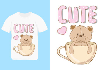 Graphic t-shirt design, slogan cute with bear toy in mug or cup ,vector illustration for t-shirt.