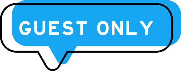Speech banner and blue shade with word guest only on white background