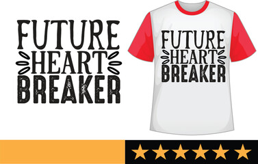 Future heart breaker svg t shirt design