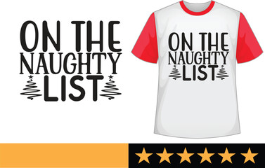 On the naughty list svg t shirt design
