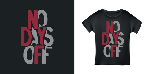 No days off hand drawn motivational typography t-shirt design. Sports related lettering quote. Gym typographical poster. Vector illustration.