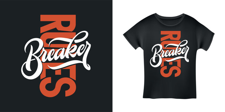 Rules braker hand drawn t-shirt typography. Rebel inspirational slogan. Apparel lettering quote design. Vector vintage illustration.
