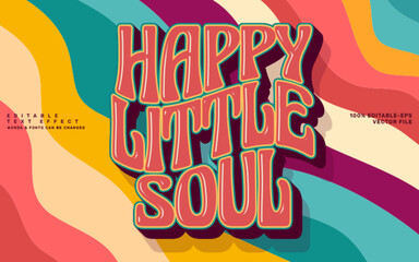 Happy little soul, groovy quote editable text effect template - obrazy, fototapety, plakaty