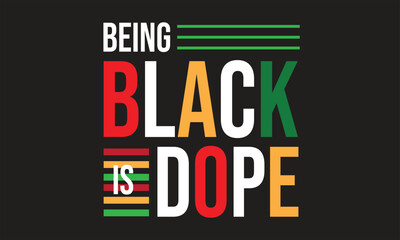 Being Black is Dope T-Shirt Design3