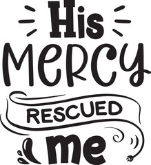 his mercy rescued me SVG Craft Design.