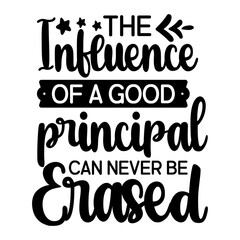 the influence of a good principal can never be erased svg