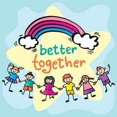 Naklejka premium Better together, hand lettering with kids holding hands. Wall art poster for kindergarten classroom
