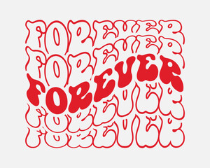 Forever Love quote retro wavy groovy repeat text Mirrored typography svg on white background