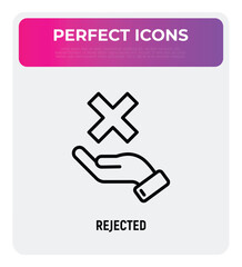 Rejected thin line icon: hand holding cross mark. Declined, cancelled. Modern vector illustration.