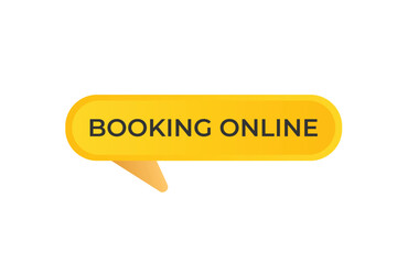 booking online Button. web template, Speech Bubble, Banner Label booking online.  sign icon Vector illustration
