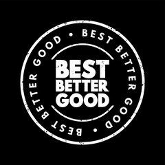 Best Better Good text stamp, concept background