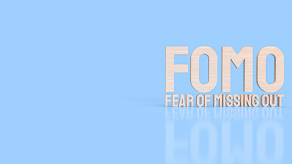 The  Fear of missing out or fomo wood text for documentary or business concept 3d rendering
