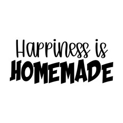 Happiness is Homemade