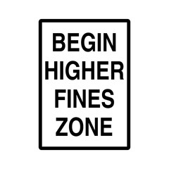 Begin Higher Fines Zone Road Sign on Transparent Background