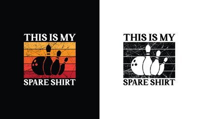 This Is My Spare Shirt, Bowling Quote T shirt design, typography