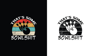 That's Some Bowl shit, Bowling Quote T shirt design, typography