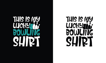 This Is My Lucky Bowling Shirt, Bowling Quote T shirt design, typography