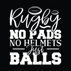 No Pads No Helmets Just Balls - Funny Rugby