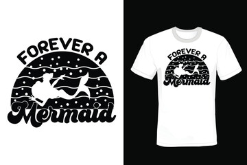 Forever A Mermaid. Mermaid T shirt design, vintage, typography