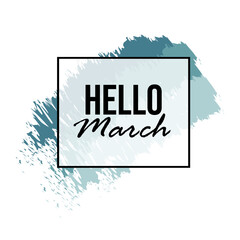 Hello march inspirational illustration vector