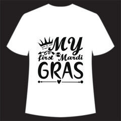My First Mardi Gras shirt print template, Typography design for Carnival celebration, Christian feasts, Epiphany, culminating  Ash Wednesday, Shrove Tuesday.