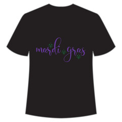 Mardi Gras shirt print template, Typography design for Carnival celebration, Christian feasts, Epiphany, culminating  Ash Wednesday, Shrove Tuesday.