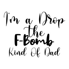 I'm a Drop the F-Bomb Kind of Dad