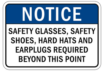 Protective equipment sign and labels safety glasses, safety shoes, hard hats and earplug required beyond this point