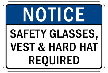 Protective equipment sign and labels safety glasses, vest and hard hat required