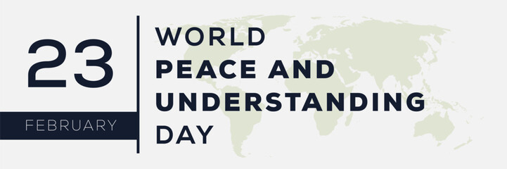 World Peace and Understanding Day, held on 23 February.