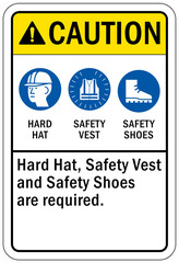 Protective equipment sign and labels hard hat, safety vest and safety shoes are required