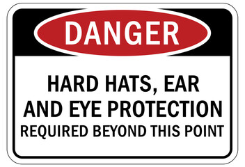 Protective equipment sign hard hat ear and eye protection required beyond this point